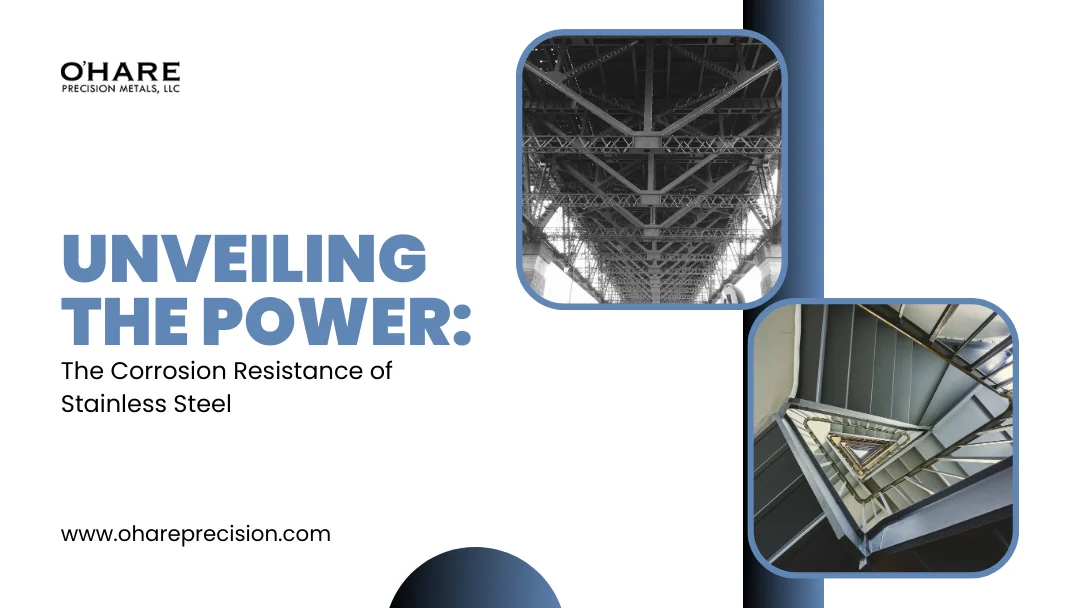 Unveiling the Power & The Corrosion Resistance of Stainless Steel