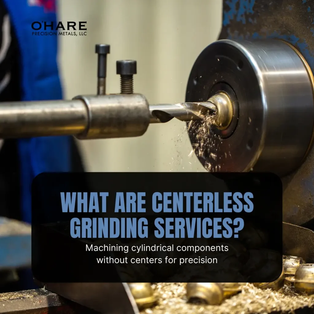 Optimizing Precision and Efficiency with Centerless Grinding Services